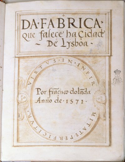 フランシスコドラダ、リスボンの都市で死ぬ本ダ・ファブリカ、1571年のページ1 作： Francisco Dolada